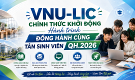 VNU-LIC CHÍNH THỨC KHỞI ĐỘNG HÀNH TRÌNH ĐỒNG HÀNH CÙNG TÂN SINH VIÊN QH.2026